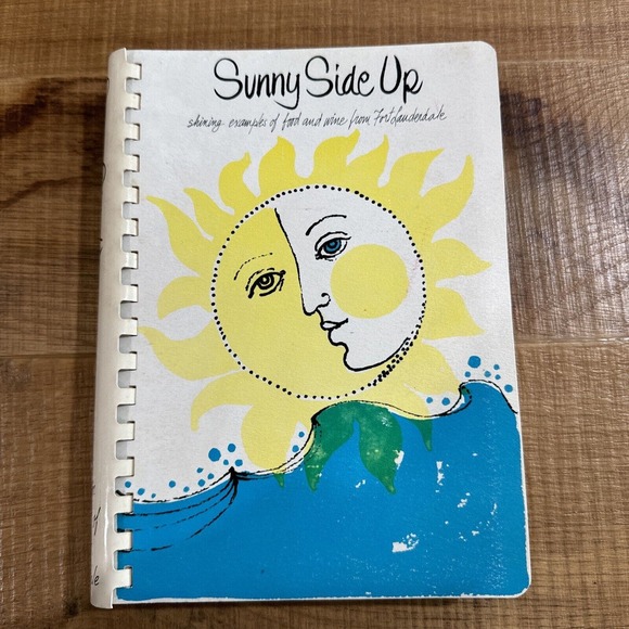Sunny Side Up Shining Food & Wine Cookbook Ft. Lauderdale Florida 1980 Spiral - Picture 1 of 7